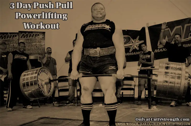 3 Day Push Pull Powerlifting Workout