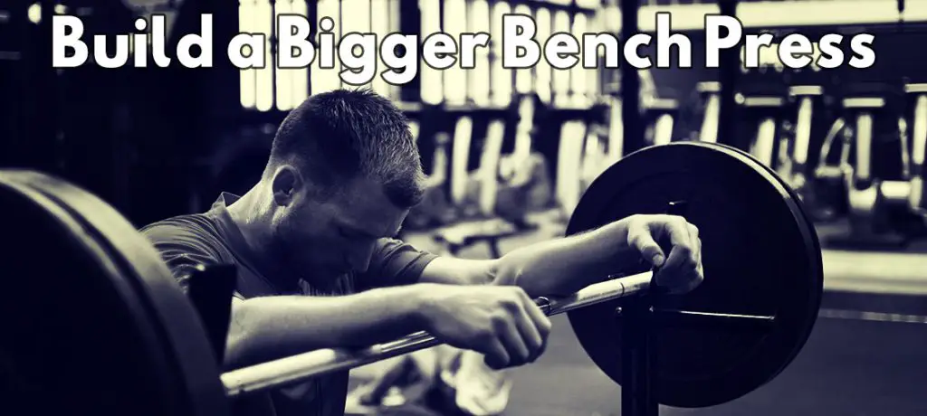 Hold Tight Build A Bigger Bench Press